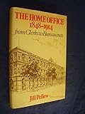 The Home Office 1848-1914 : from clerks to bureaucrats