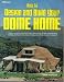 How to Design and Build Your Dome Home by Gene Hopster