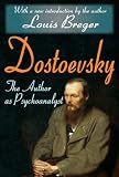 Dostoevsky: The Author As Psyochanalyst: The Author As Psyochanalyst