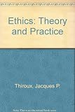 Ethics : theory and practice
