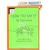 How to Say it for Executives: The Complete Guide to Communication for Leaders
