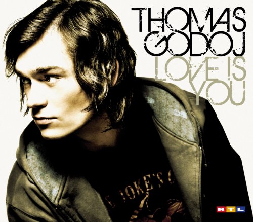 Thomas Godoj - Love Is You Lyrics - Zortam Music