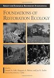 Foundations of Restoration Ecology (The Science and Practice of Ecological Restoration Series)