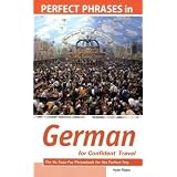 Perfect Phrases in German for Confident Travel: The No Faux-Pas Phrasebook for the Perfect Trip (Perfect Phrases Series)