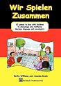 Wir Spielen Zusammen - 20 games to play with children to encourage and reinforce German language and vocabulary