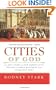 Cities of God: The Real Story of How Christianity Became an Urban Movement and Conquered Rome
