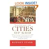 Cities of God: The Real Story of How Christianity Became an Urban Movement and Conquered Rome