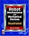 Robot Mechanisms and Mechanical Devices Illustrated