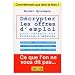 Decrypter les offres d'emploi pour rÃ©ussir son entretien d'embauche (French Edition)