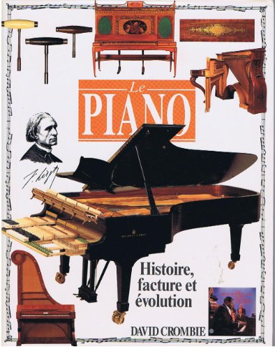 Le piano. Histoire, facture et évolution