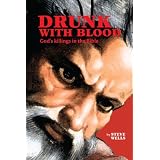 Drunk With Blood: God's killings in the Bible