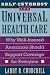Self-Interest and Universal Health Care: Why Well-Insured Americans Should Support Coverage for Everyone