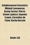 Produkt-Bild: Enlightenment Scientists: Mikhail Lomonosov, Georg Forster, Pierre-Simon Laplace, Eugenio Espejo, Cornelius de Pauw, Vasily Karazin
