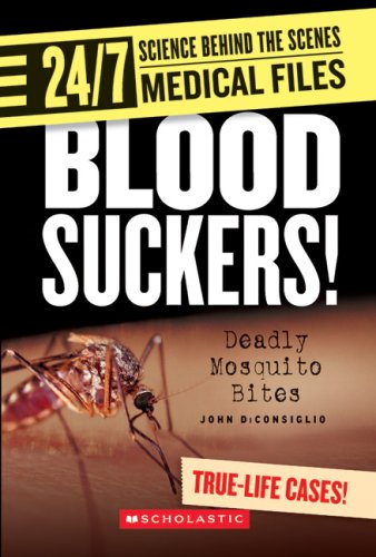 Blood Suckers!: Deadly Mosquito Bites (24/7: Science Behind the Scenes: Medical Files)