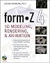 Form Z 4: 3D Modeling, Rendering and Animation