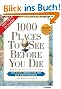 1000 Places to see before you die - Die neue Lebensliste f�r den Weltreisende