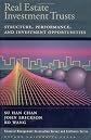 Real Estate Investment Trusts: Structure, Performance, and Investment Opportunities (Financial Management Association Survey and Synthesis Series)