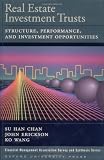 Real Estate Investment Trusts: Structure, Performance, and Investment Opportunities (Financial Management Association Survey and Synthesis)