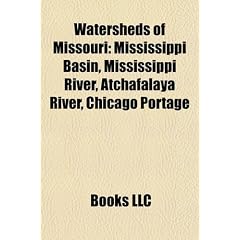 Watersheds of Missouri: Mississippi Basin, Mississippi River, Atchafalaya River, Chicago Portage
