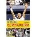 On This Day in Tennis History: A Day-by-Day Anthology of Anecdotes and Historical Happenings