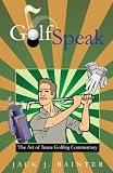 Golfspeak: The Art of Inane Golfing Commentary