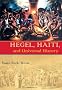 Hegel, Haiti, and Universal History (Illuminations: Cultural Formations of the Americas)