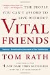 Vital Friends: The People You Can t Afford to Live Without