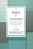 Paul for Everyone: Prison Letters (New Testament for Everyone)