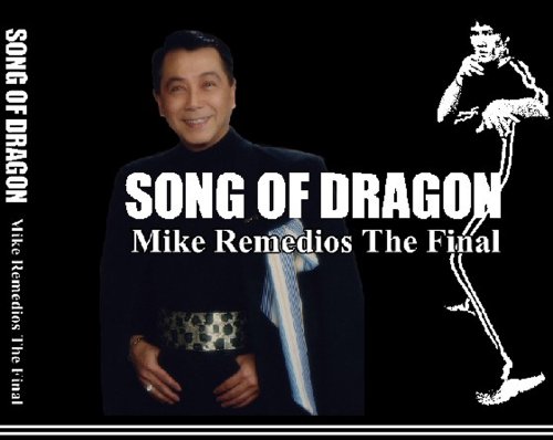 SONG OF DRAGON - Mike Remedios The Final