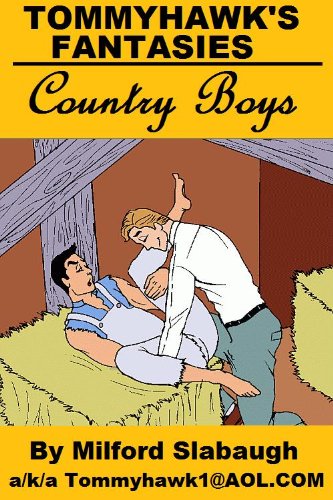 Tommyhawk's Fantasies: Country Boys