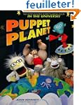 Puppet Planet: The Most Amazing Puppe...