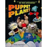 Puppet Planet: The Most Amazing Puppet-Making Book in the Universeby John Kennedy