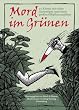 Mord im Gr�nen: 20 Krimis mit vielen Gartentipps und einem gro�en Giftpflanzenplakat: 20 Krimis mit vielen Gartentipps und einem gro�en Giftpflanzenplakat