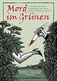 Mord im Gr&uuml;nen: 20 Krimis mit vielen Gartentipps und einem gro&szlig;en Giftpflanzenplakat: 20 Krimis mit vielen Gartentipps und einem gro&szlig;en Giftpflanzenplakat - 