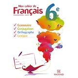 Mon cahier de Fran�ais 6e : Programme 2009par Evelyne Ballanfat