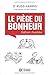 Le piège du bonheur - Version illustrée
