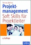 Projektmanagement: Soft Skills für Projektleiter