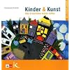 Kinder & Kunst: Was Erwachsene wissen sollten