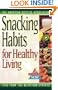 Snacking Habits for Healthy Living (The Nutrition Now Series)