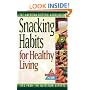 Snacking Habits for Healthy Living (The Nutrition Now Series)