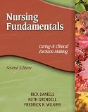 Nursing Fundamentals: Caring and Clinical Decision Making