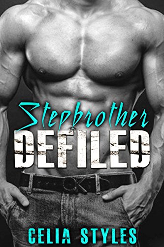 ROMANCE: DEFILED - Taboo Stepbrother Romance (Forbidden, Taboo Romance, Short Stories, BDSM, Stepbrother Romance)