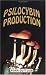 Psilocybin Production