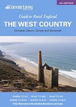Country Living Guide to Rural England: The West Country - Cornwall, Devon, Dorset and Somerset