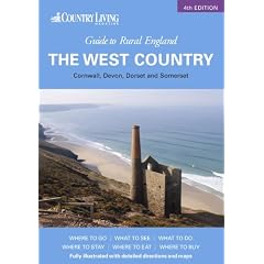 Country Living Guide to Rural England: The West Country - Cornwall, Devon, Dorset and Somerset