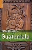 The Rough Guide to Guatemala (Rough Guide Travel Guides)