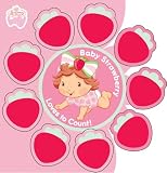 Baby Strawberry Loves To Count! (Strawberry Shortcake Baby)