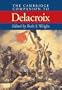 The Cambridge Companion to Delacroix (Cambridge Companions to the History of Art)