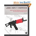 LEGO Heavy Weapons: Build Working Replicas of Four of the World's Most Impressive Guns