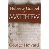 THE HEBREW GOSPEL OF MATTHEW ~ George Howard
